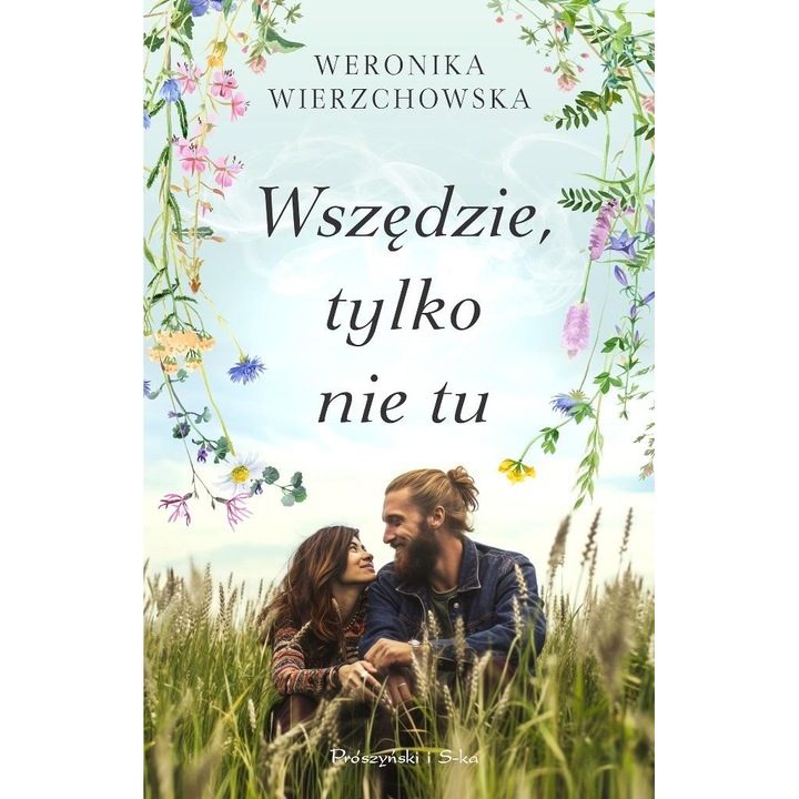 Wszedzie, numai nu aici, Weronika Wierzchowska, 2023, Fictiune