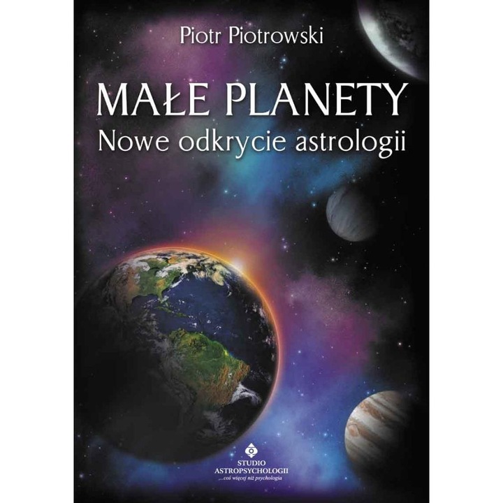 Małe Planety: Nowe odkrycie astrologii, Studio Astropsychologii, interpretari astrologice, 2023