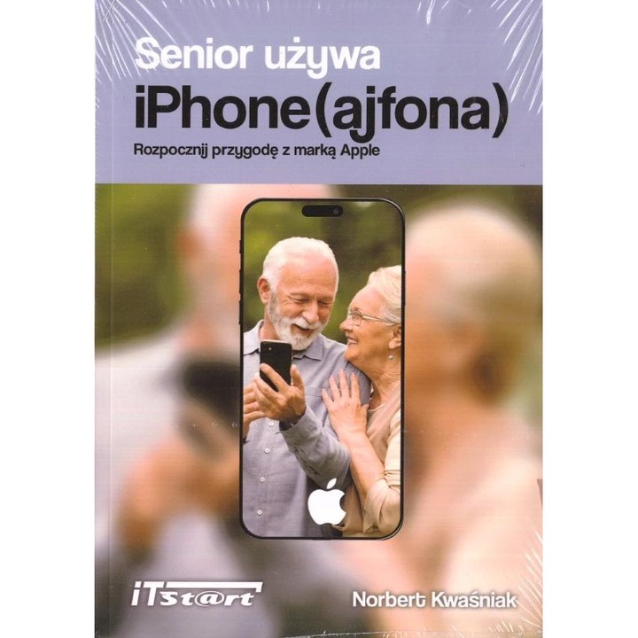 Senior używa iPhone (ajfona). Rozpocznij przygodę z ...