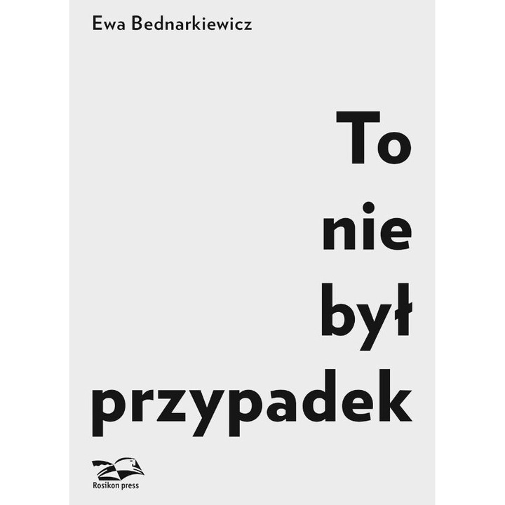 To nie był przypadek - Ewa Bednarkiewicz, Rosikon Press