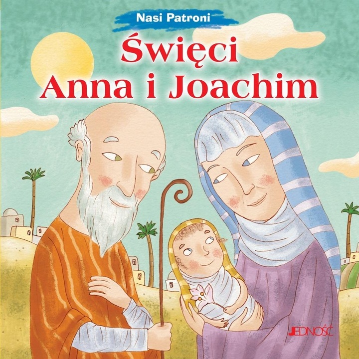 Swieci Anna si Joachim, JEDNOSC, Nasi Patroni