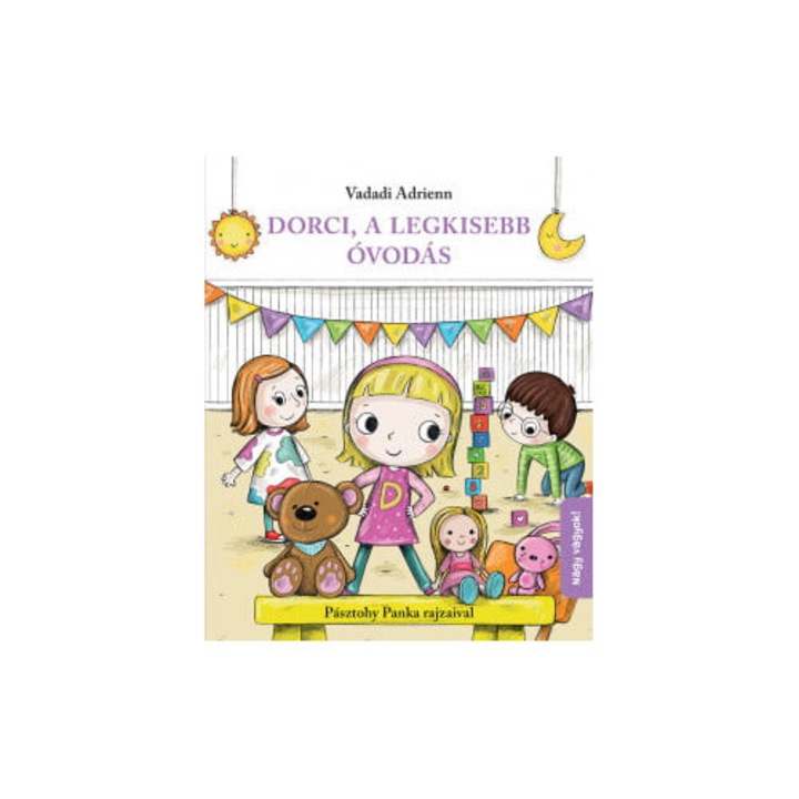 Vadadi Adrienn: Dorci, a legkisebb óvodás