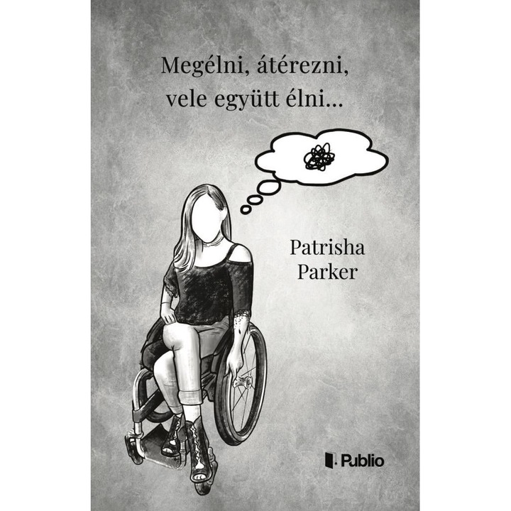 Patrisha Parker;Megélni, átérezni, vele együtt élni