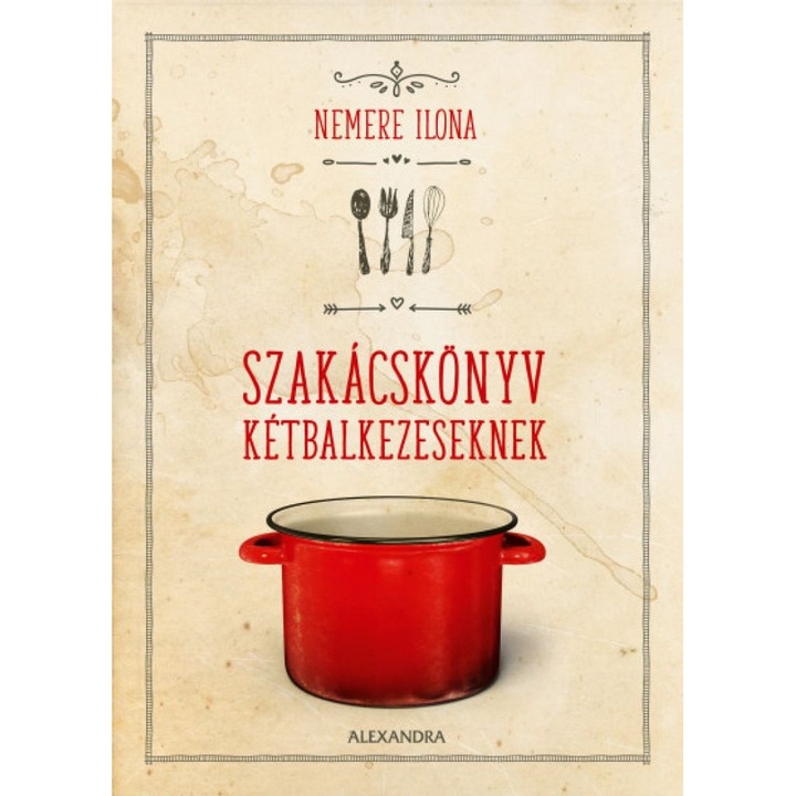 Nemere Ilona;Szakácskönyv kétbalkezeseknek