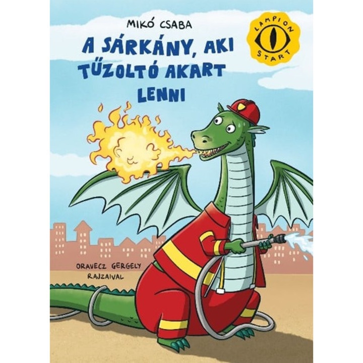 Mikó Csaba: A sárkány, aki tűzoltó akart lenni