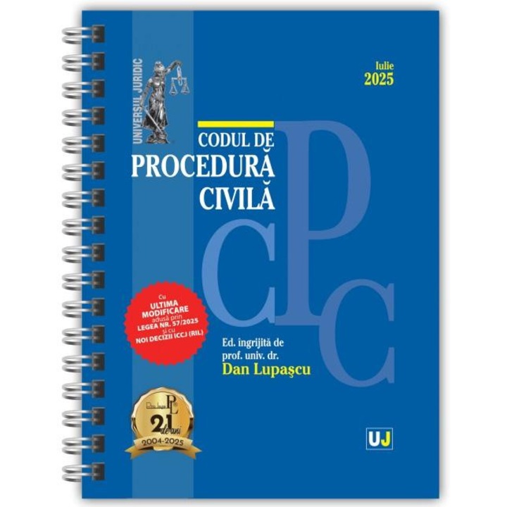 Codul de procedura civila. Iulie 2025. Editie spiralata tiparita pe hartie alba, Dan Lupascu