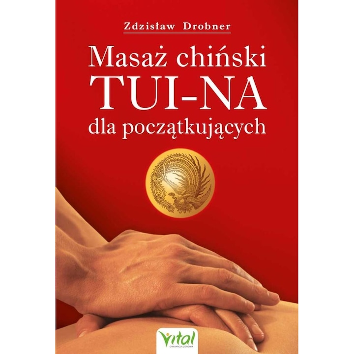 Masaj chinezesc Tui-Na pentru incepatori, Vital, tehnici de vindecare, 2023