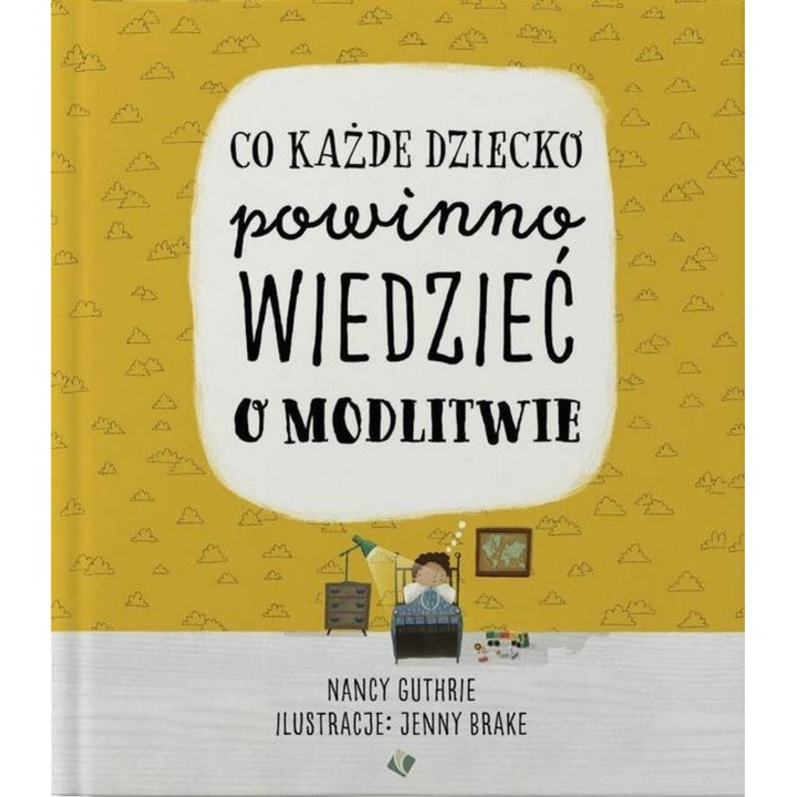 Co każde dziecko powinno wiedzieć o modlitwie, Nancy Guthrie, 2023