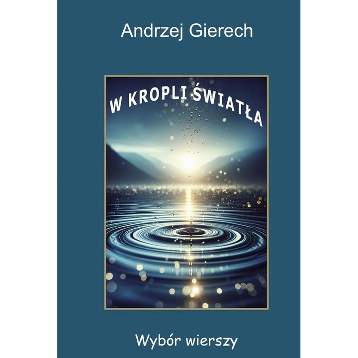 W kropli swiatla, autor: Sowello, 2023
