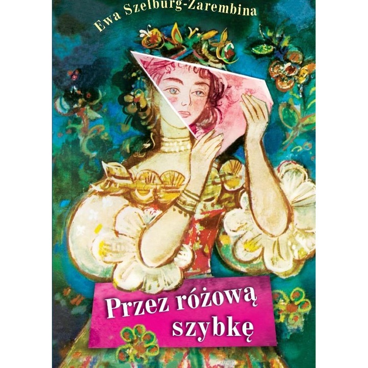Przez rozowa szybke, Ewa Szelburg-Zarembina, 1986, Fictiune