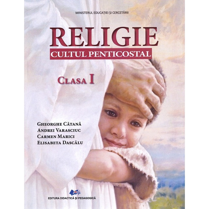 Manual Religie, Gheorghe Catana, Andrei Varasciuc, Carmen Marici, Elisabeta Dascalu, Clasa 1, DIDACTICA SI PEDAGOGICA