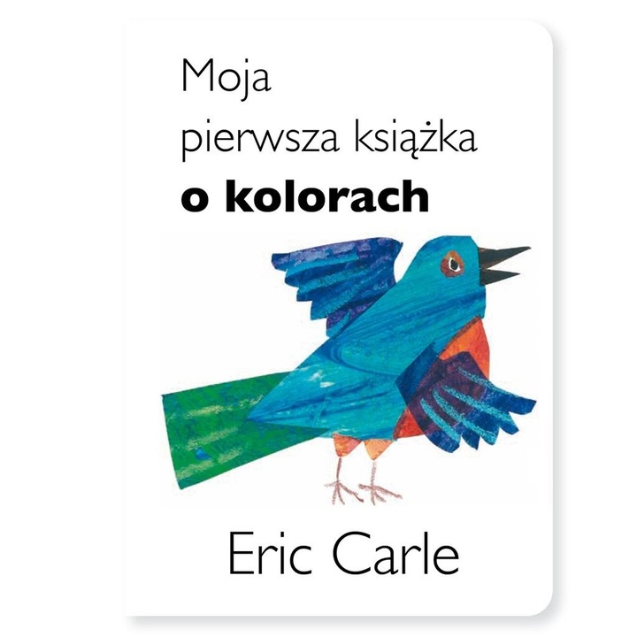 Moja prima carte despre culori, TATARAK, carte cartonata, ilustratii Eric Carle