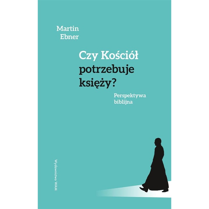 WAM, „Czy Kosciol potrzebue ksiezy?“, Мартин Ебнер, 2023 г.