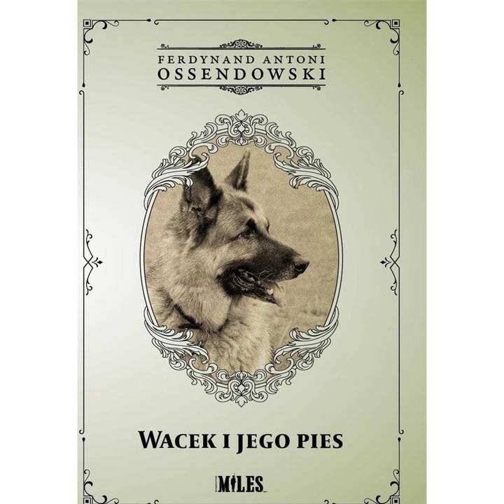 Wacek i jego pies, Ferdynand Antoni Ossendowski, 53, 2023