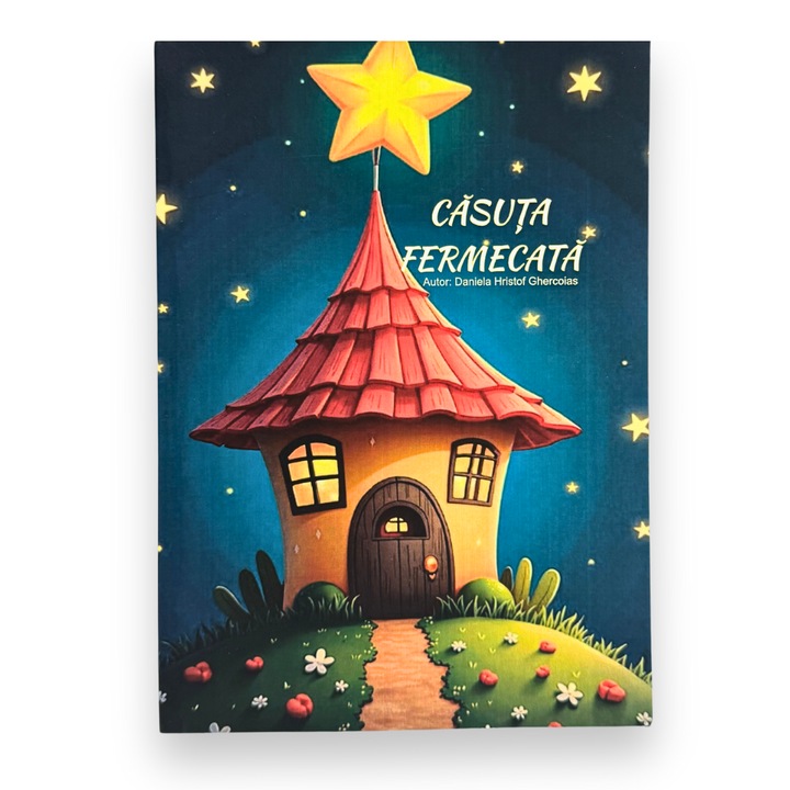 Poveste educativa „Casuta fermecata”, despre copilarie, natura, sport si alimentatie sanatoasa cu exercitii interactive, Daniela Hristof Ghercoias