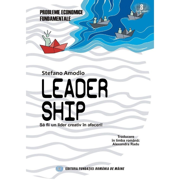 Leader ship. Sa fii un lider creativ in afaceri!, Stefano Amodio