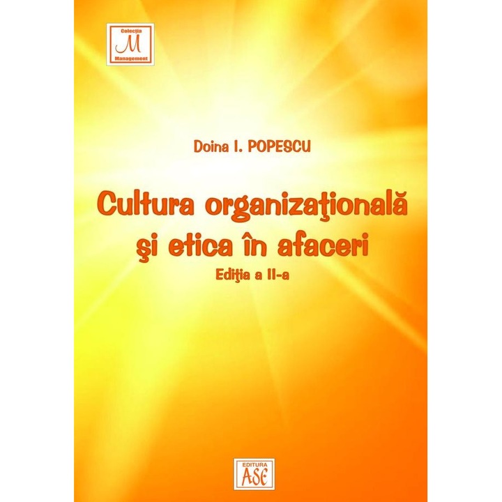 Cultura organizationala si etica in afaceri. Editia a doua, Doina I. Popescu