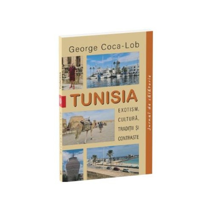 Tunisia. Exotism, cultura, traditii si contraste, George Coca-Lob