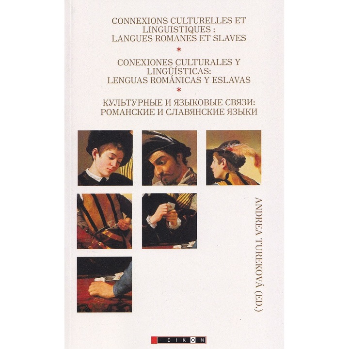 Connexions Culturelles Et Linguistiques: Langues Romanes Et Slaves - Andrea Turekova