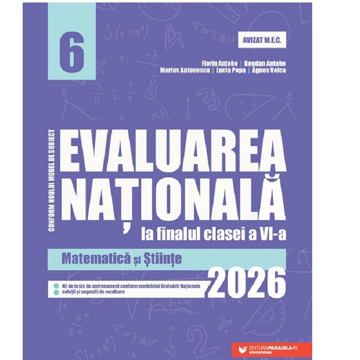 Evaluare nationala 2026. Cls. VI. Matematica, Florin Antohe, Bogdan Antohe, Marius Antonescu, Lucia Popa, Agnes Voica