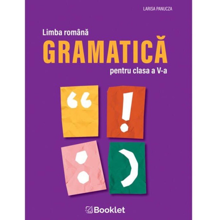 Limba romana. Gramatica pentru clasa a V-a, Larisa Panucza