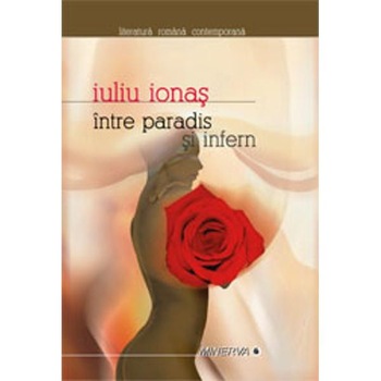 Intre paradis si infern - Iuliu Ionas Intre paradis si infern - Iuliu Ionas