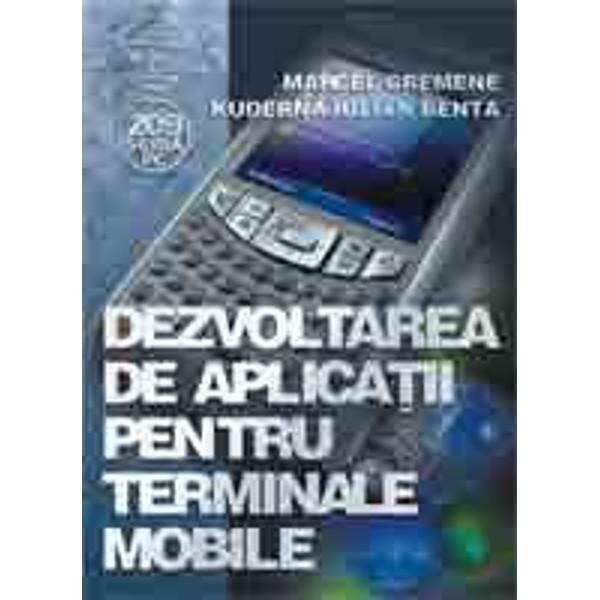 Dezvoltarea de aplicatii pentru terminale mobile - Marcel Cremene