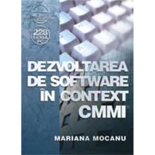 Dezvoltarea de software in context CMMI - Mariana Mocanu