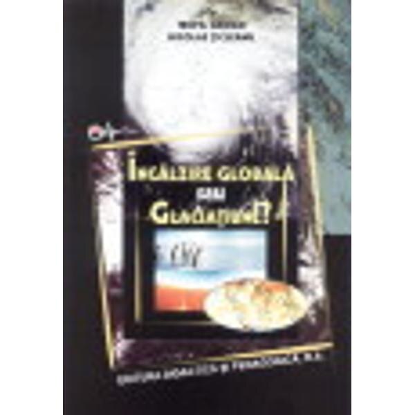 Incalzire globala sau glaciatiune? - Teofile Gridan, Nicolae Ticleanu