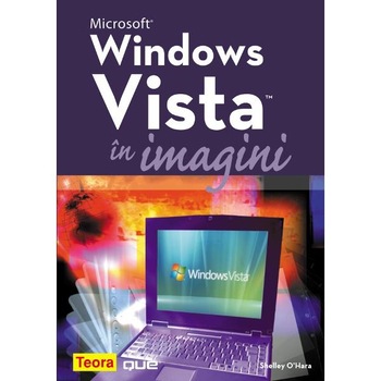 Microsoft Windows Vista in imagini - Shelley O Hara Microsoft Windows Vista in imagini - Shelley O Hara