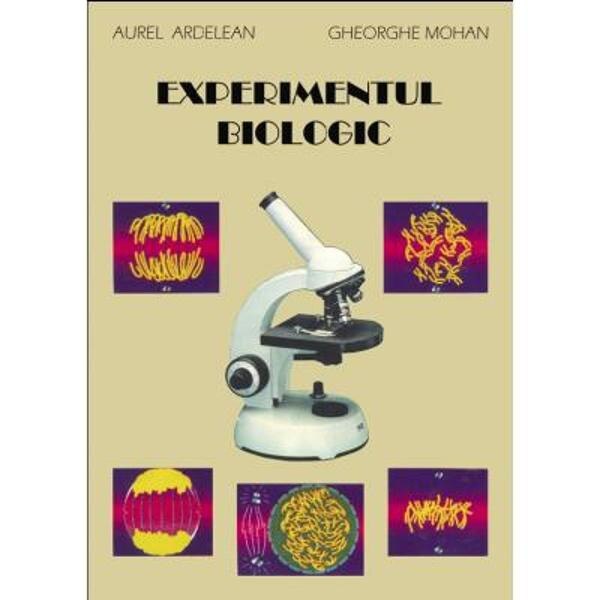 Experimentul biologic - Aurel Ardelean, Gheorghe Mohan