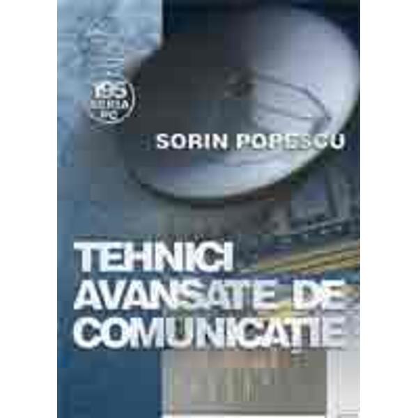 Tehnici avansate de comunicatie - Sorin Popescu