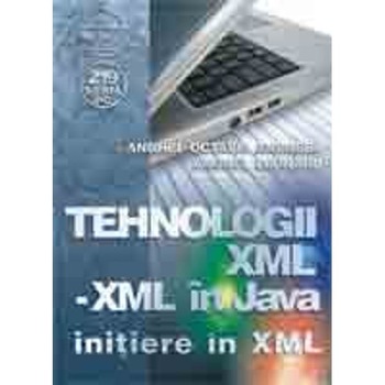 Tehnologii xml-xml in Java - Initiere in xml - Anghel Octavia Andreea, Anghel Leonard Tehnologii xml-xml in Java - Initiere in xml - Anghel Octavia Andreea, Anghel Leonard