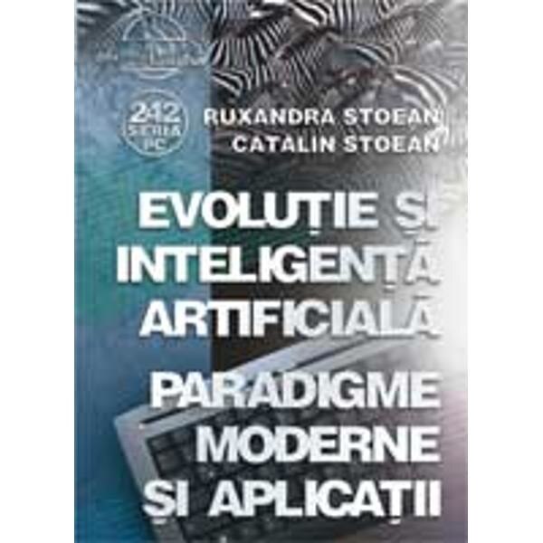 Evolutie si inteligenta artificiala - Ruuxandra Stoean