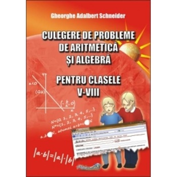 Algebra cls V-VIII. Culegere de matematica Algebra cls V-VIII. Culegere de matematica