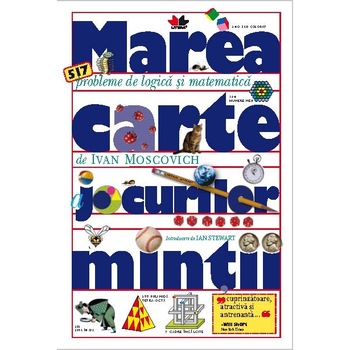Marea carte a jocurilor mintii - Ivan Moscovich Marea carte a jocurilor mintii - Ivan Moscovich