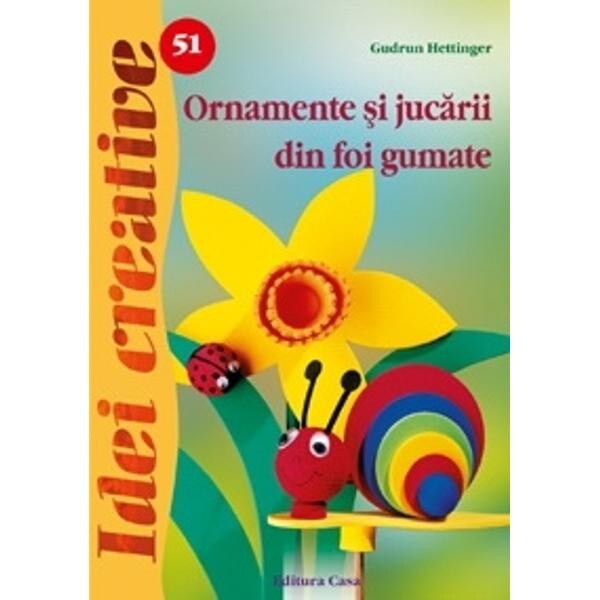 Ornamente si jucarii din foi gumate - Gudrun Hettinger