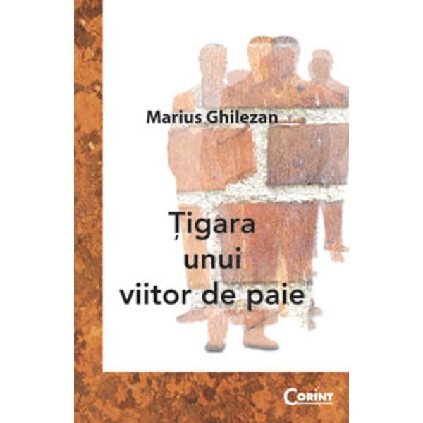 Tigara unui viitor de paie - Marius Ghilezan
