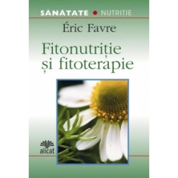 Fitonutritie si fitoterapie - Eric Favre