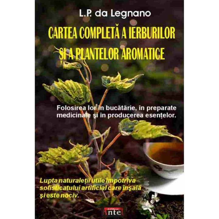 Cartea Completa A Ierburilor Si A Plantelor Aromatice - L.p. Da Legnano