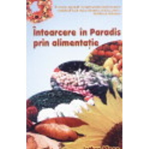Intoarcere in paradis prin alimentatie - Jethro Kloss