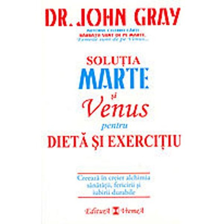 Marte si Venus pentru dieta si exercitiu - Dr. John Gray