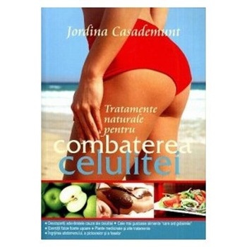 Tratamente naturale pentru combaterea celulitei - Jordina Casademunt Tratamente naturale pentru combaterea celulitei - Jordina Casademunt