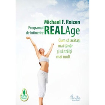 Programul de intinerire - Michael F. Roizen Programul de intinerire - Michael F. Roizen