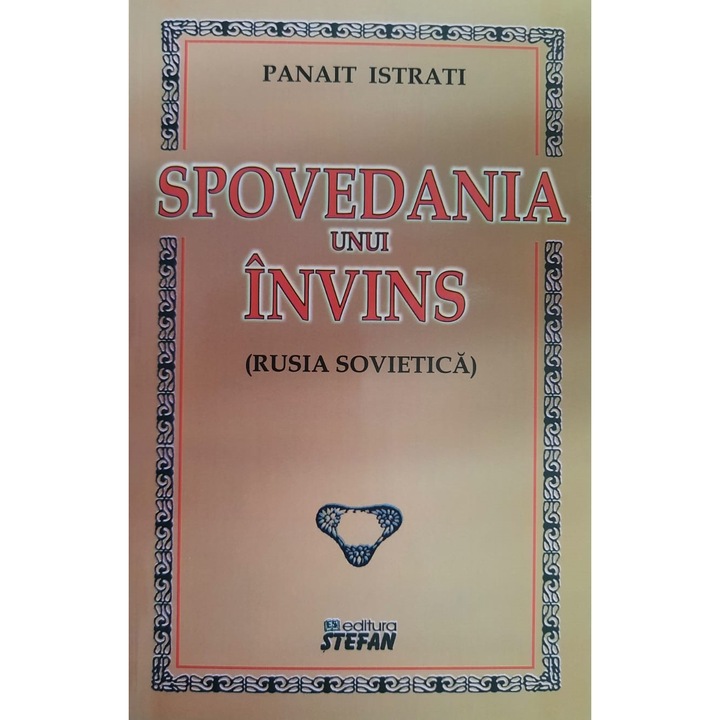 Spovedania unui invins, Panait Istrati