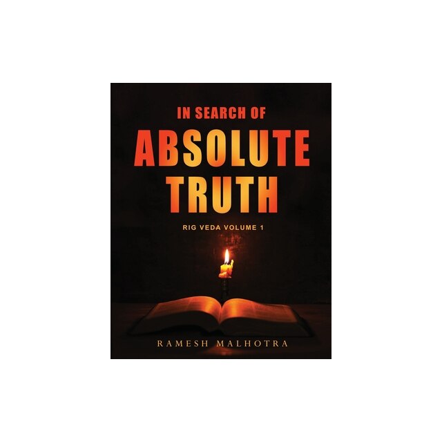 In Search of Absolute Truth - Rig Veda Volume 1, Ramesh Malhotra - eMAG.ro