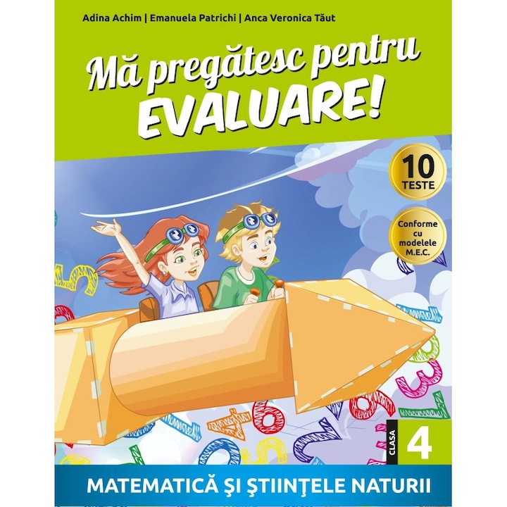 Ma pregatesc pentru evaluare clasa a IV-a Matematica si stiintele naturii, Anca Veronica Taut