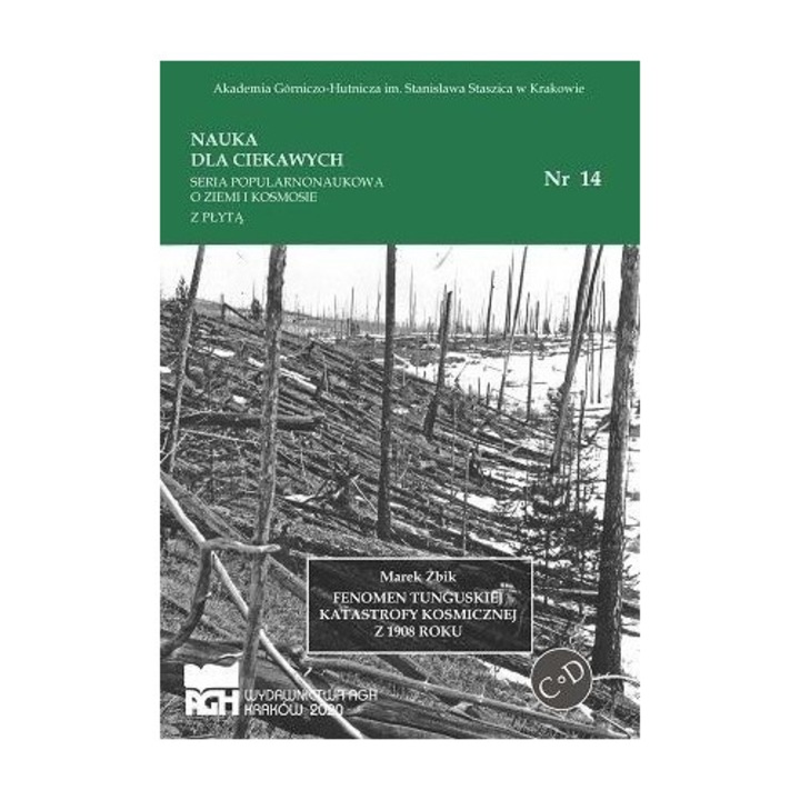 Nauka dla ciekawych. Fenomen tunguskiej, Marek Zbik, 2020, 84 pagini, brosata, 205x145x5 mm, Wydawnictwa AGH