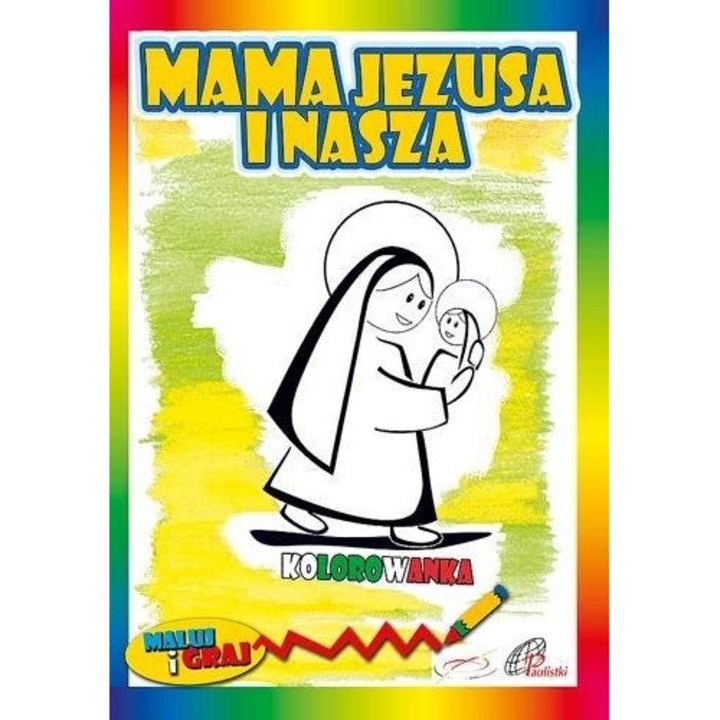 Книжка за оцветяване. Майка на Исус и наша, Паулинки, 16,5x23,5 см, 24 страници