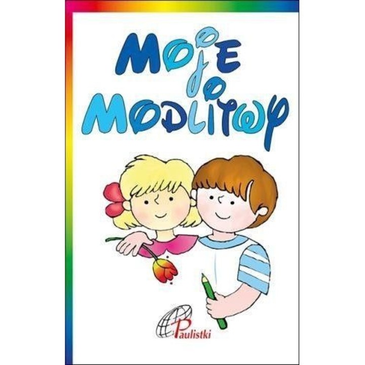 Moje modlitwy, Paulistki, 2013, 9x14 cm, 12 pagini, brosata